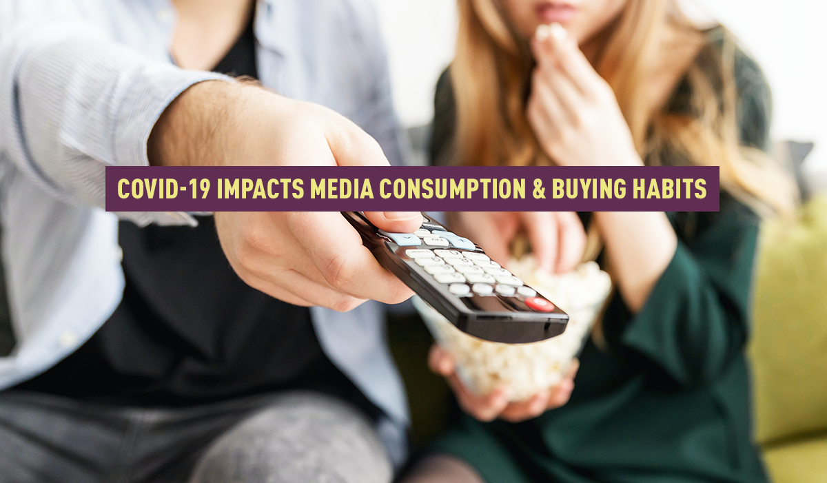 covid-19 impacts media consumption and buying habits